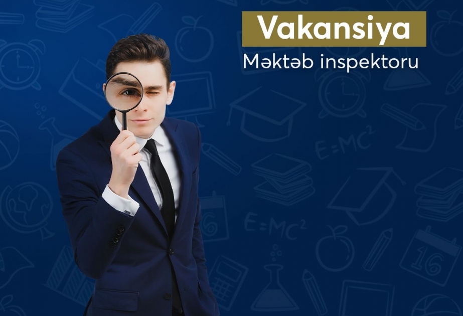 Məktəb inspektoru üzrə müraciətlərin qəbulu davam edir