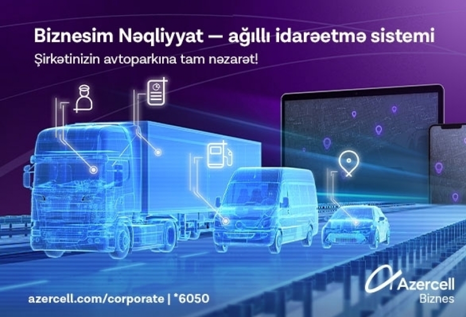 ® Brand new Fleet Management solution from Azercell Business