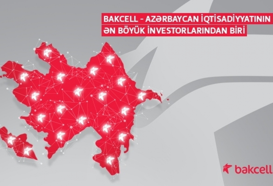 ® Bakcell invests 226 million AZN in the country over last three years