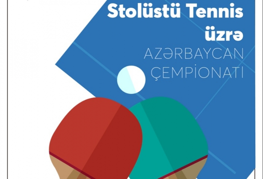 “Şüa” İdman-Sağlamlıq Kompleksində stolüstü tennis üzrə Azərbaycan çempionatı başlayır