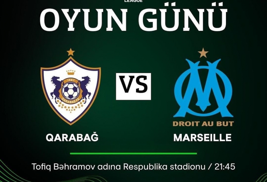 UEFA Konfrans Liqası: “Qarabağ” - “Marsel” komandalarının start heyətləri açıqlanıb