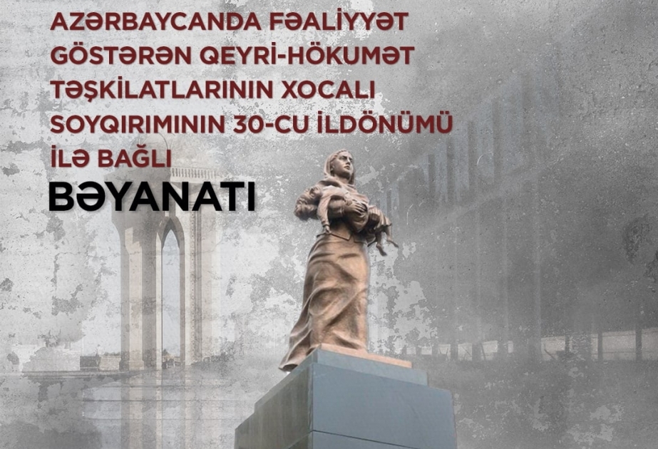 Azərbaycanda fəaliyyət göstərən QHT-lər Xocalı soyqırımının 30-cu ildönümü ilə bağlı bəyanat yayıblar