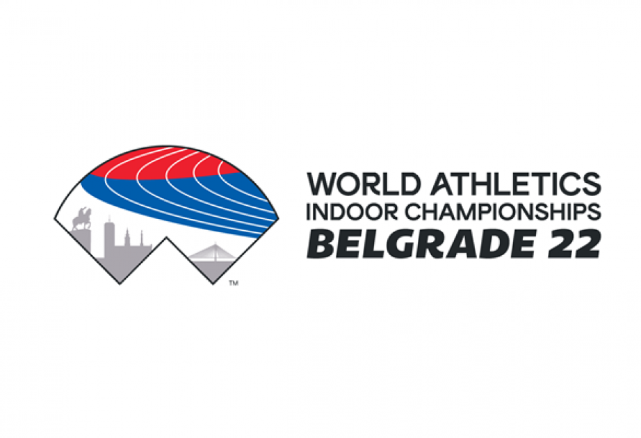 Belqradda qapalı məkanda yüngül atletika üzrə 18-ci dünya çempionatı keçiriləcək