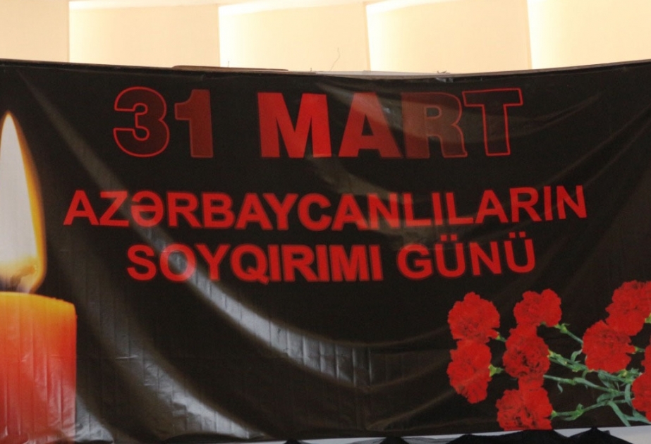 31 Mart soyqırımı bəşəriyyətə və sivilizasiyaya qarşı ağır cinayətdir