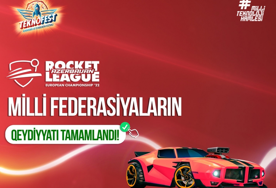 Milli Federasiyaların “Rocket League” üzrə Avropa çempionatına qeydiyyatı başa çatıb