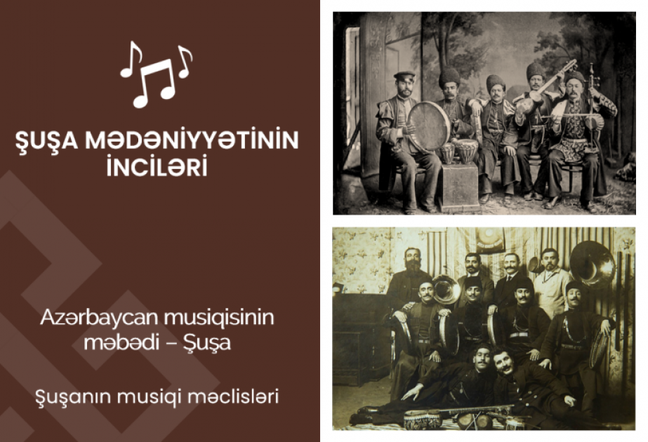 “Şuşa mədəniyyətinin inciləri”: musiqi məclisləri