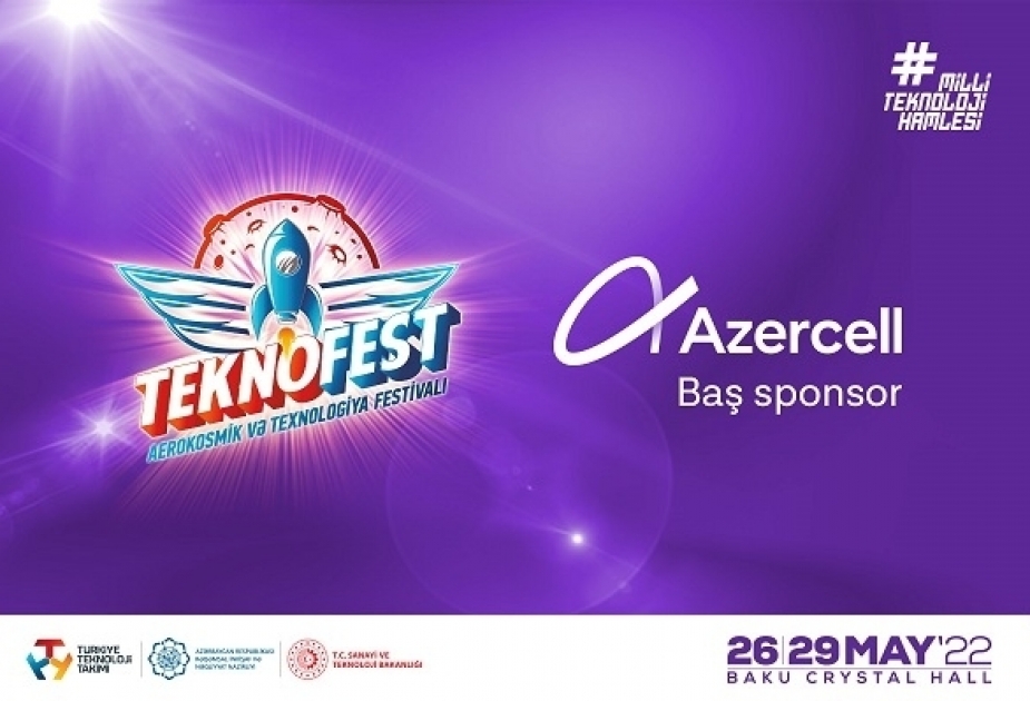 ®  First “TEKNOFEST Azerbaijan” to be held with the general sponsorship of Azercell