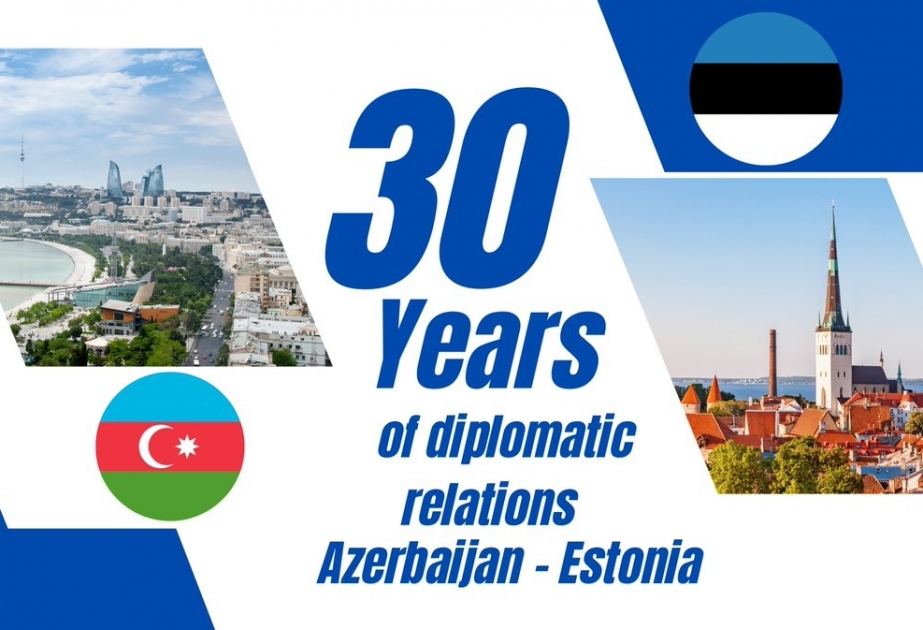Azərbaycanla Estoniya arasında diplomatik əlaqələrin qurulmasından otuz il ötür