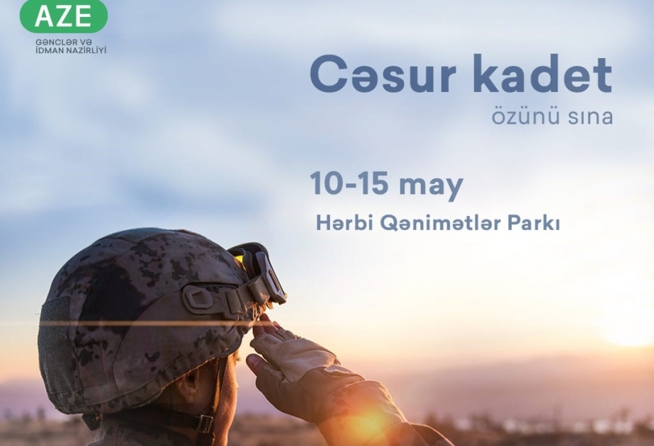 “Cəsur kadet” sınaq günləri keçiriləcək