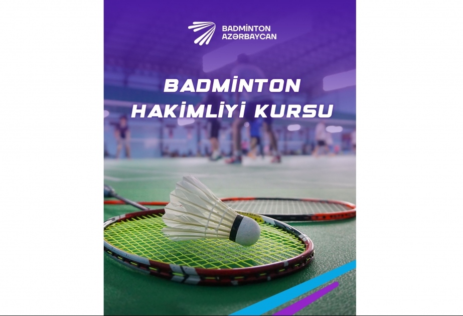 Azərbaycan Badminton Federasiyası hakim olmağı arzulayan şəxslər üçün seçimlərə start verir