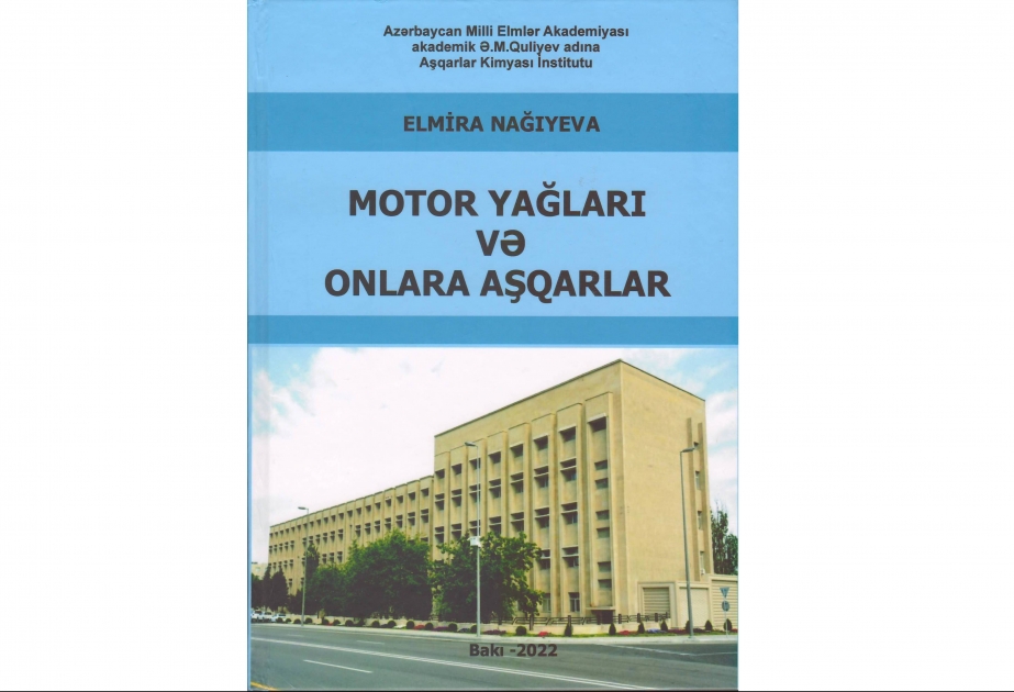 Aşqarlar Kimyası İnstitutunda “Motor yağları və onlara aşqarlar” monoqrafiyası çap olunub