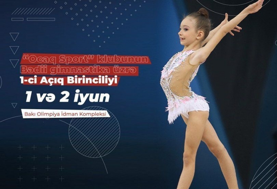“Ocaq Sport” klubunun bədii gimnastika üzrə ilk açıq birinciliyi keçiriləcək