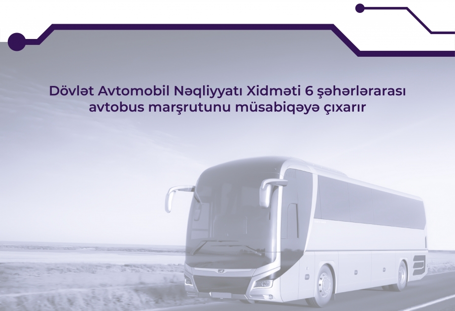 Azərbaycanda şəhərlərarası avtobus marşrutları müsabiqəyə çıxarılır
