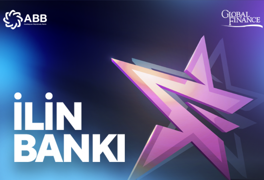 ®  “Global Finance” ABB-ni yenidən “İlin ən yaxşı bankı” elan etdi