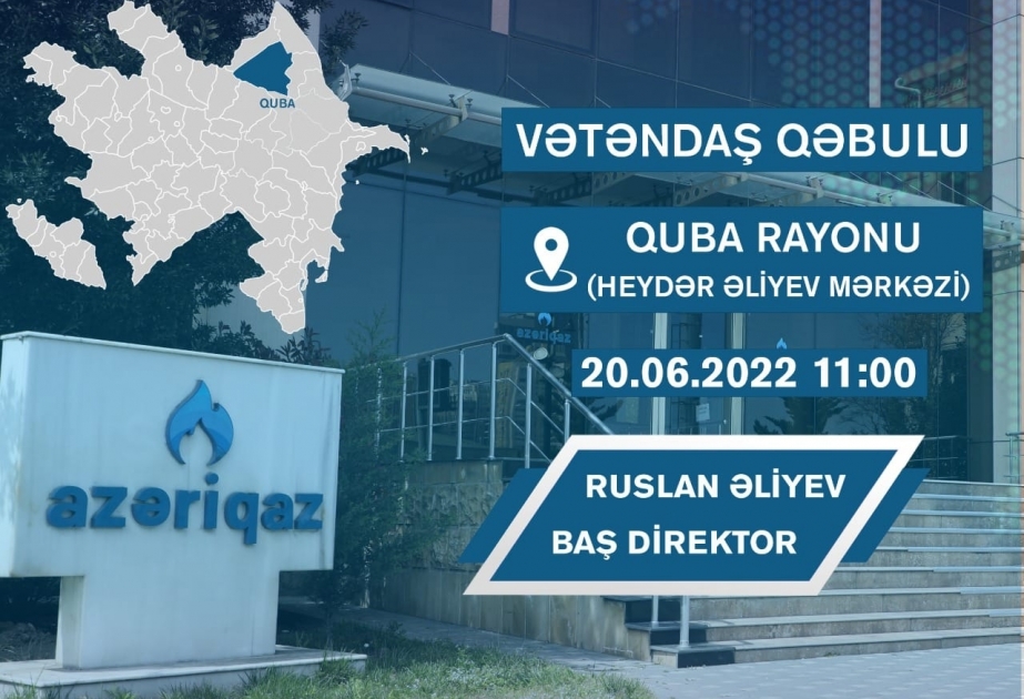 “Azəriqaz”ın baş direktoru Quba və Qusar sakinləri ilə görüşəcək