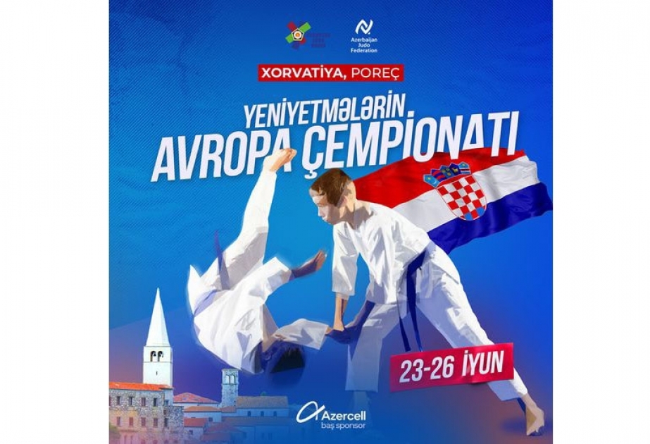 Yeniyetmə cüdoçularımız Xorvatiyada Avropa çempionatında mübarizə aparacaqlar