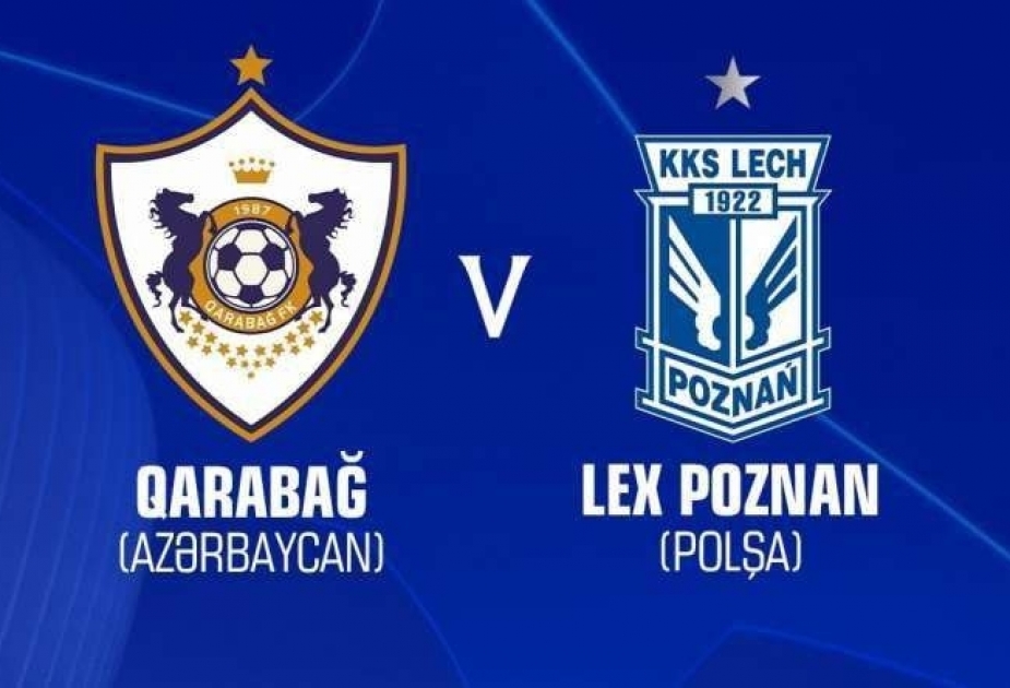 UEFA Champions League: Qarabağ Ağdam trifft am 5. Juli auf Lech Poznań