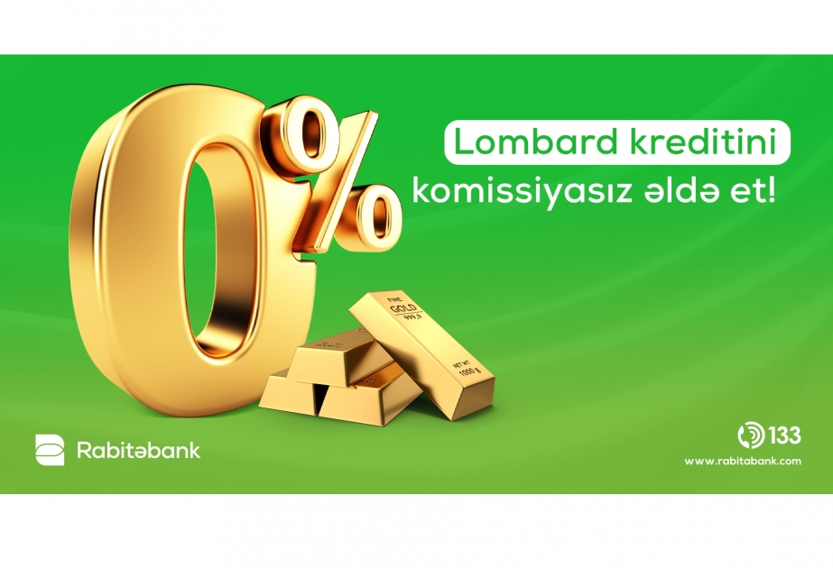 ®  “Rabitəbank” “Lombard Krediti”nin komissiya faizlərini sıfırlayıb