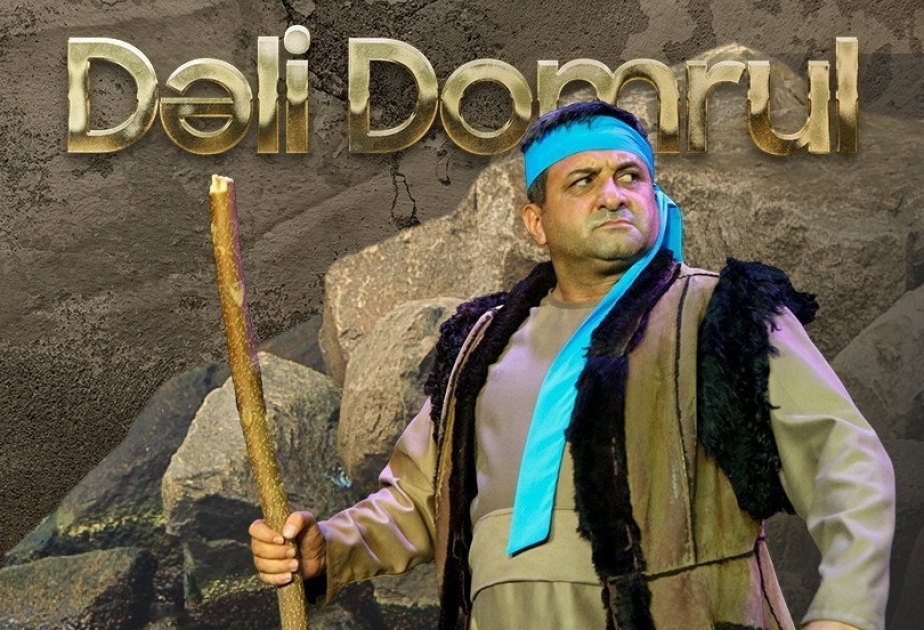 Şuşa teatrı “Dəli Domrul” tamaşasını yenidən göstərəcək