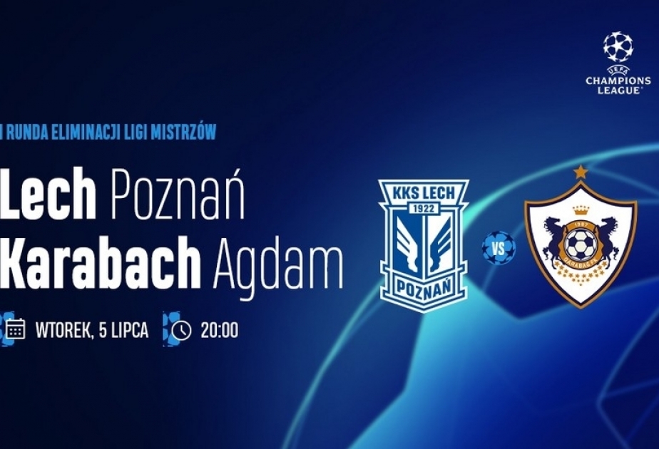UEFA Champions League: Qarabag Agdam trifft auswärts auf Lech Posen