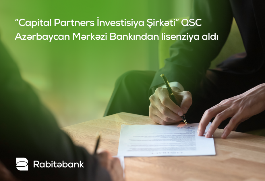 ®  Azərbaycan Mərkəzi Bankı “Capital Partners İnvestisiya Şirkəti” QSC-yə lisenziya verib
