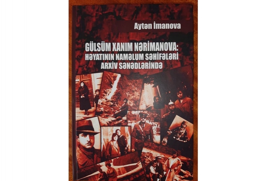 Вышла в свет книга «Гюльсюм ханым Нариманова: Неизвестные страницы жизни в архивных документах»