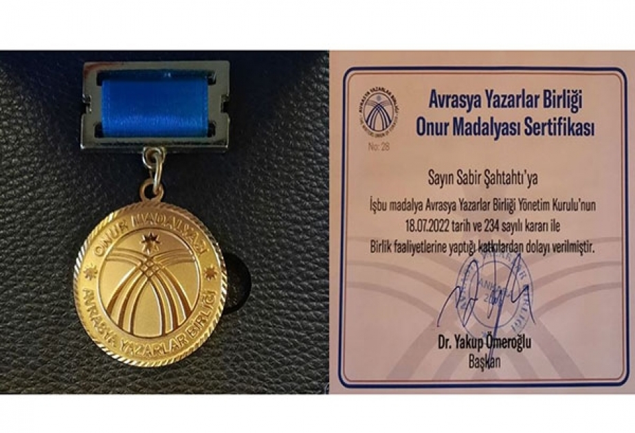 AZƏRTAC-ın Türkiyə bürosunun rəhbəri Avrasiya Yazarlar Birliyinin “Şərəf” medalına layiq görülüb