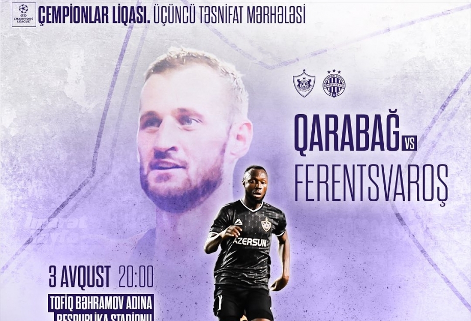 “Qarabağ”ın “Ferentsvaroş”a qarşı keçirəcəyi UEFA Çempionlar Liqasının üçüncü təsnifat mərhələsinin ilk oyununun vaxtı açıqlanıb