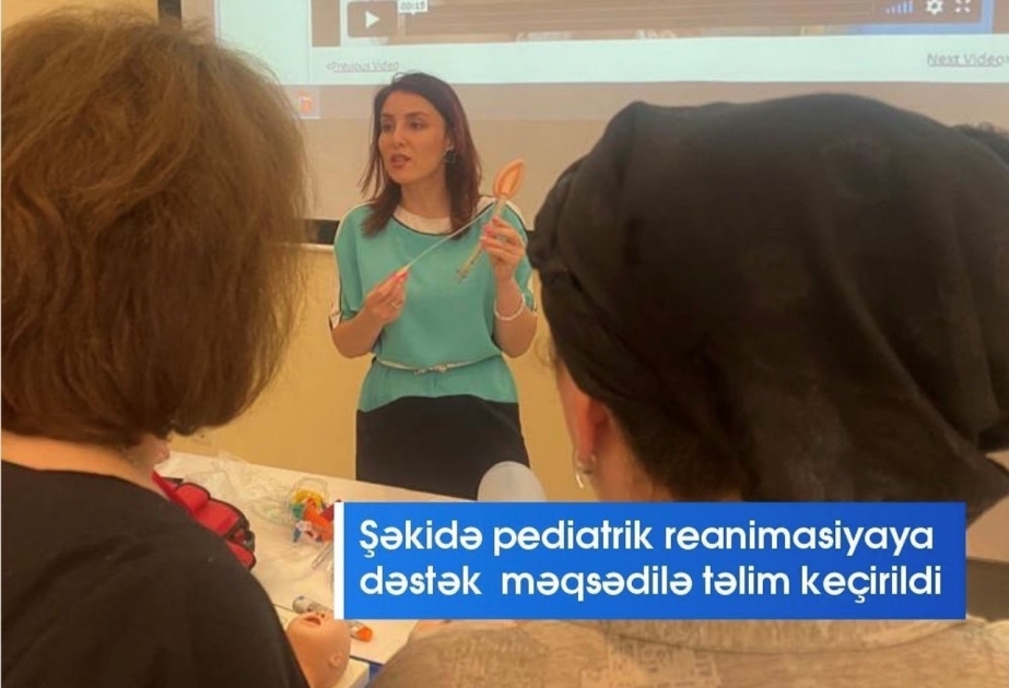 Şəkidə pediatrik reanimasiyaya dəstək məqsədilə təlim keçirilib