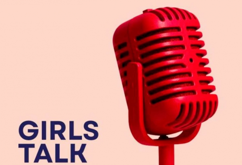 “Girls Talk” layihəsinin növbəti görüşü keçiriləcək