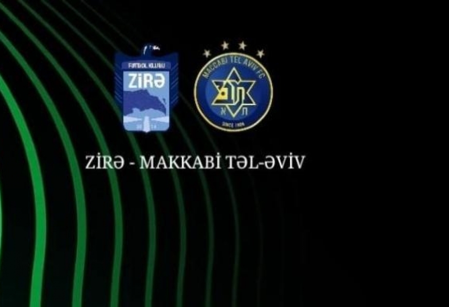 “Makkabi” (Təl-Əviv) və “Zirə” klublarının start heyətləri bəlli olub