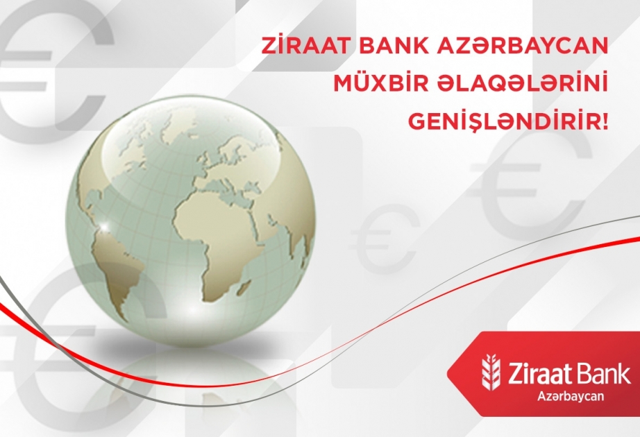 “Ziraat Bank Azərbaycan” müxbir əlaqələrini genişləndirir