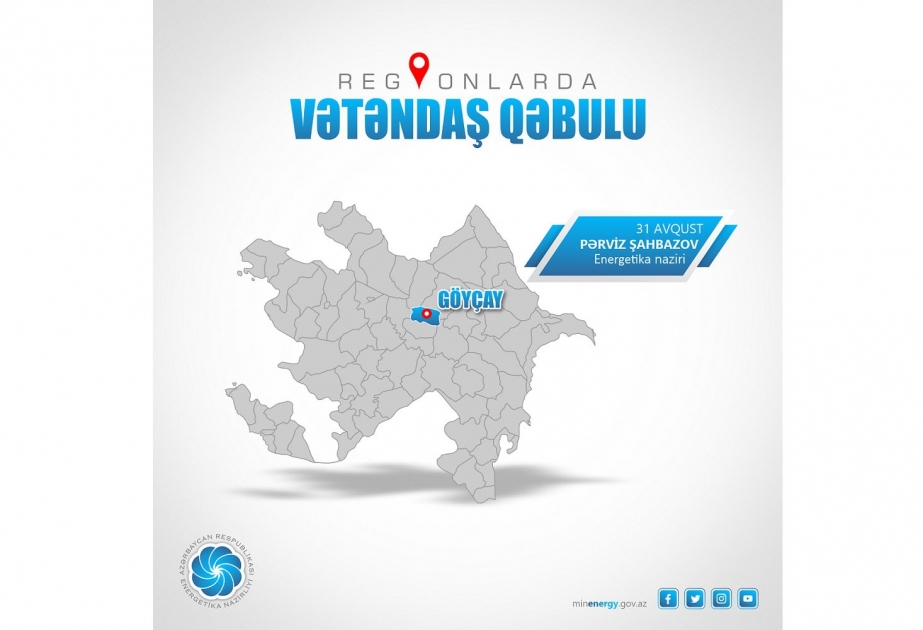 Energetika naziri Göyçayda vətəndaşlarla görüşəcək