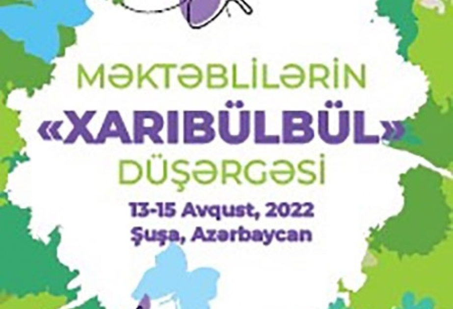 Məktəblilərin “Xarıbülbül” düşərgəsinə start verilib