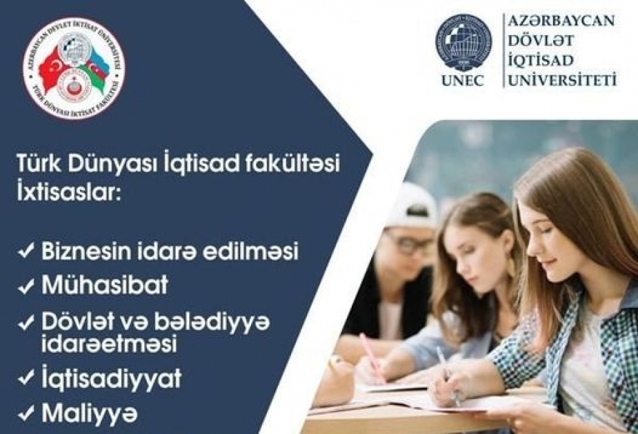 UNEC-in Türk Dünyası İqtisad Fakültəsində tələbə qəbulu aparılır