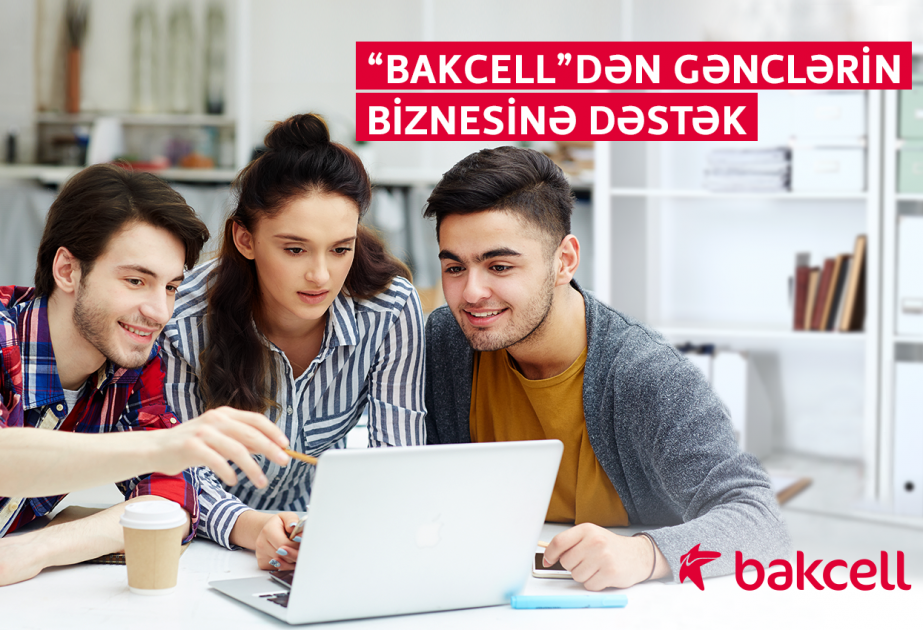 ®  Young people to start their own businesses with support of Bakcell