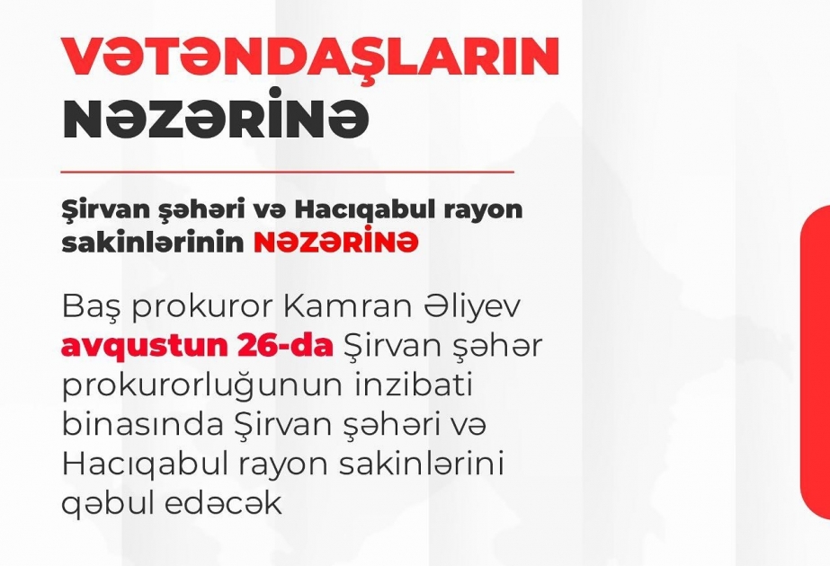 Baş prokuror Şirvanda vətəndaşlarla görüşəcək