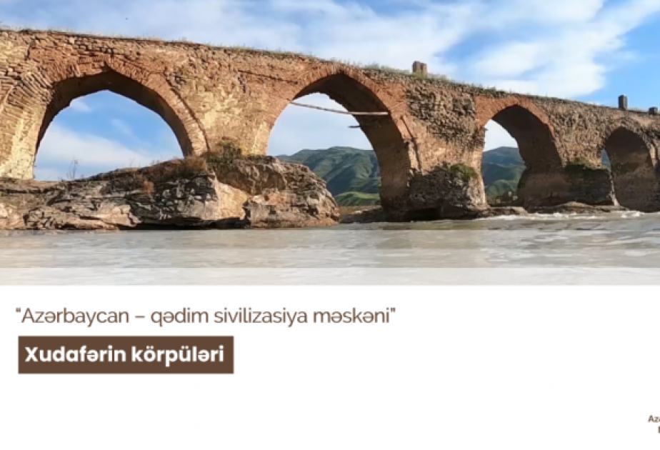 "Azerbaiyán: la tierra de la civilización antigua": Puente Khudafarin