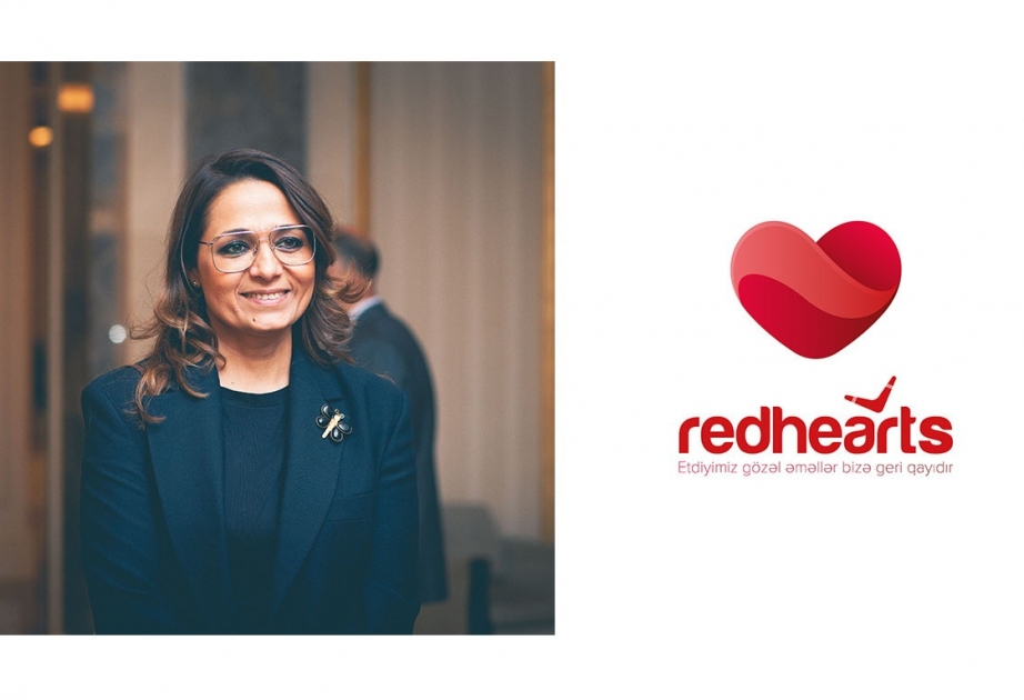®  Президент фонда Red Hearts Севда Хагвердиева: Делайте добро, и оно обязательно к вам вернётся