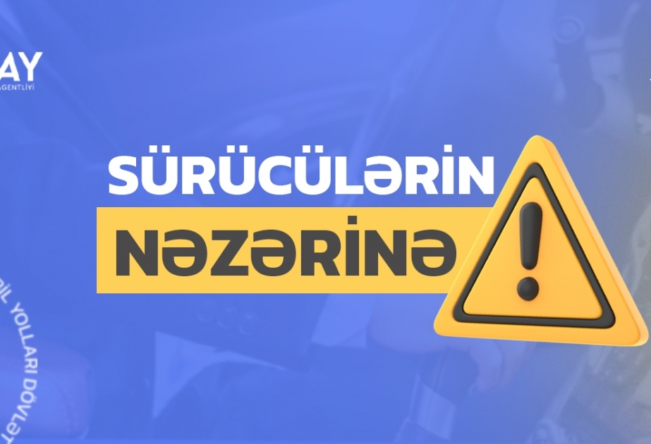 Paytaxtın bu ərazisində nəqliyyatın hərəkəti məhdudlaşdırılacaq