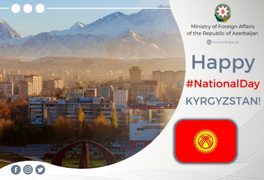 XİN: Qardaş Qırğızıstan hökumətinə və xalqına ən xoş arzularımızı çatdırırıq