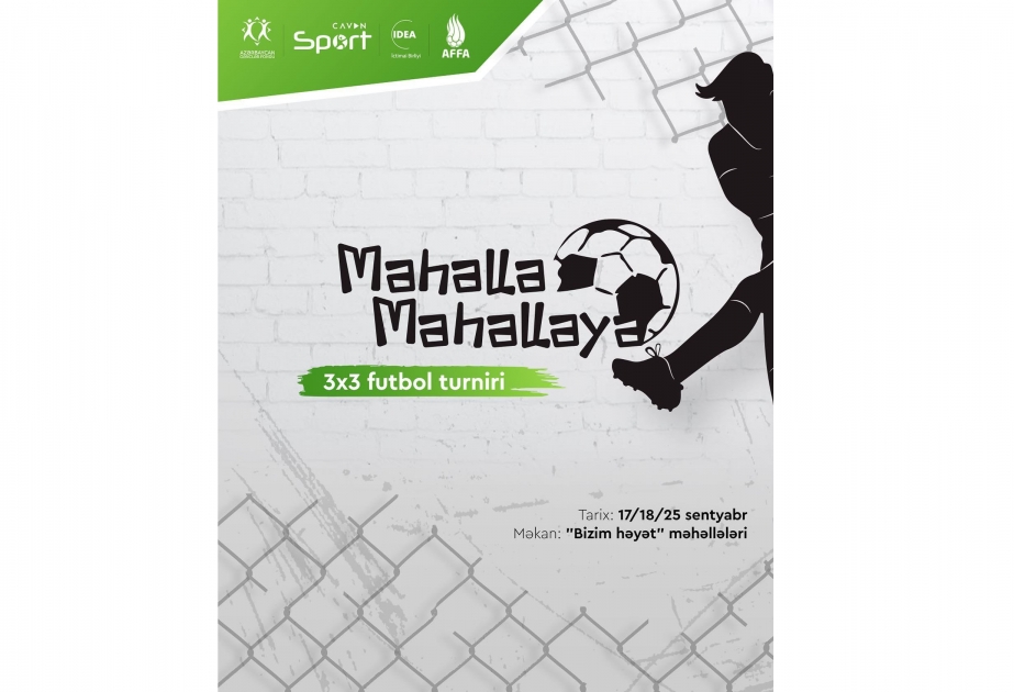 "Məhəllə-məhəlləyə" 3x3 futbol turnirinə qeydiyyat başlayıb