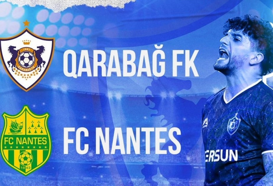 UEFA Avropa Liqası: “Qarabağ” klubu bu gün Fransanın “Nant” komandasını qəbul edəcək