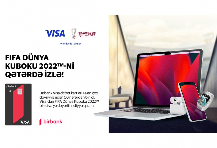 ®  Держатели карты Birbank Visa смогут выиграть билет на чемпионат мира по футболу FIFA 2022