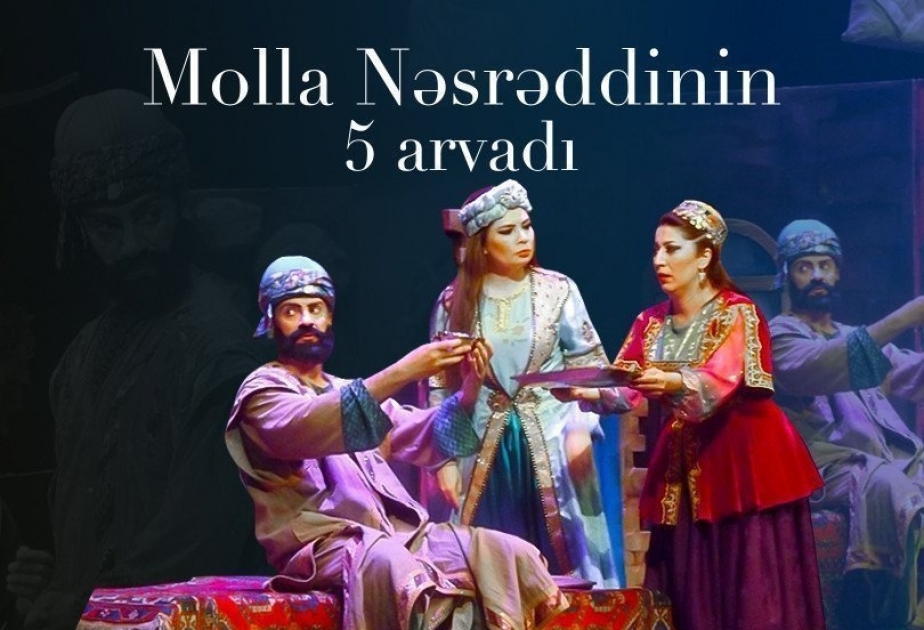 Musiqili Teatrda “Molla Nəsrəddinin beş arvadı” tamaşası yenidən oynanılacaq