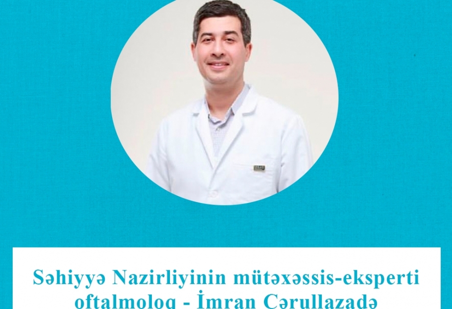 Mütəxəssis: COVID-19 pandemiyası dövründə göz gigiyenasına xüsusi diqqət yetirilməlidir