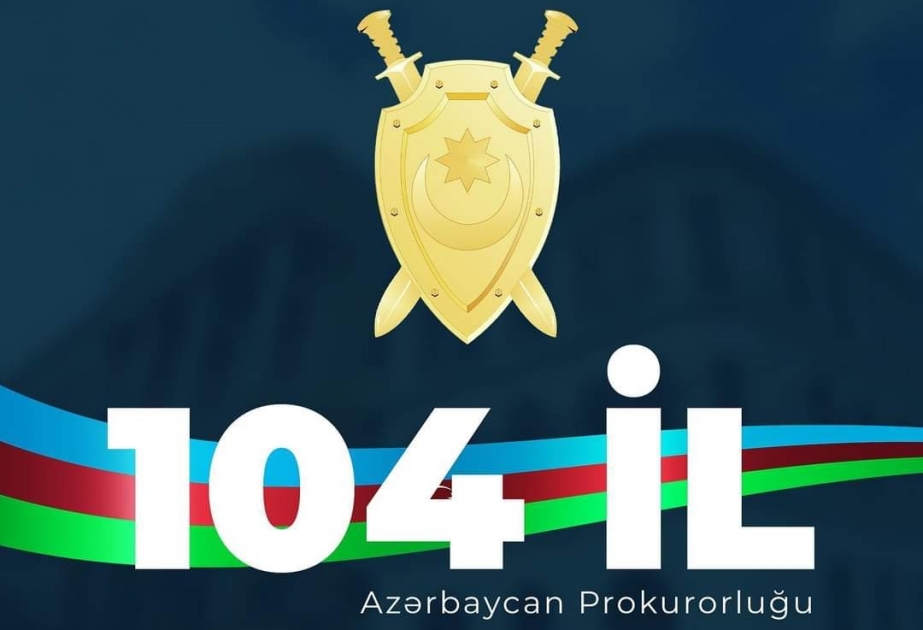 Azərbaycan Prokurorluğunun yaranmasından 104 il ötür