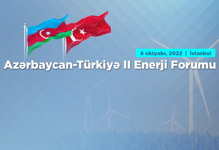 Istanbul to host 2nd Azerbaijan-Türkiye Energy Forum