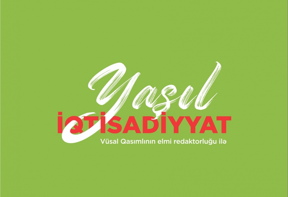 “Yaşıl iqtisadiyyat” monoqrafiyasının təqdimatı keçirilib