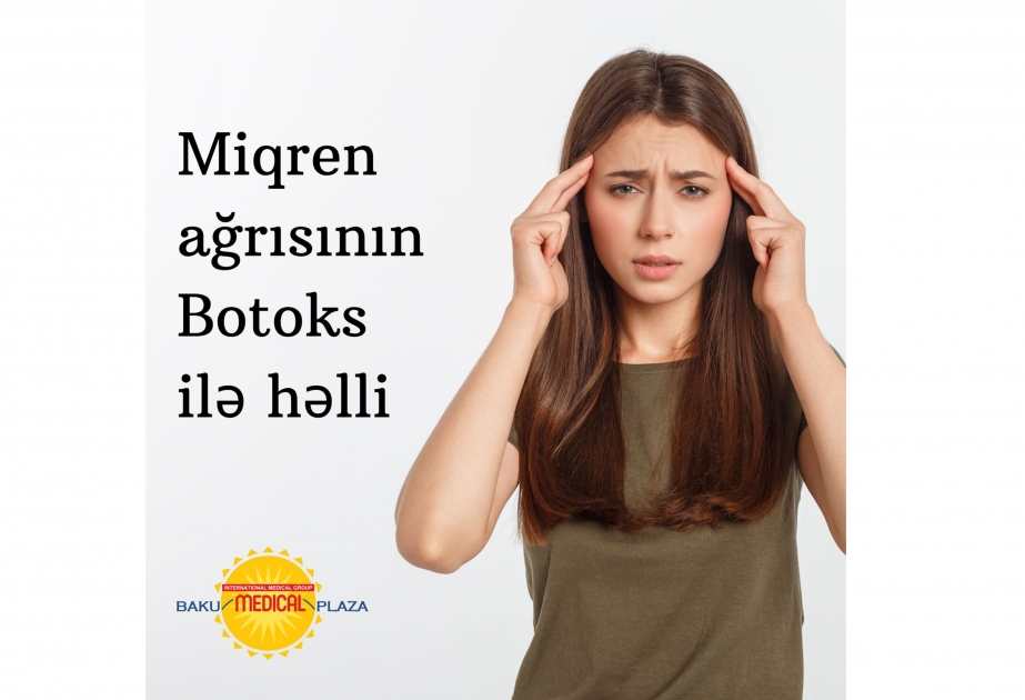 ®  Miqren ağrısının botoks ilə həlli